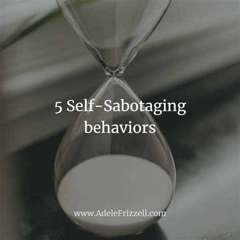 5 Self Sabotaging Behaviors - Adele Frizzell LLC