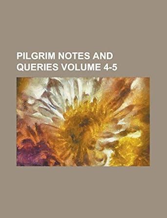 Amazon.in: Buy Pilgrim Notes and Queries Volume 4-5 Book Online at Low ...