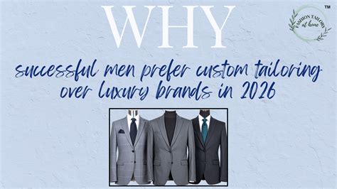 Why Successful Men Prefer Custom Tailoring Over Luxury Brands in 2026 ...