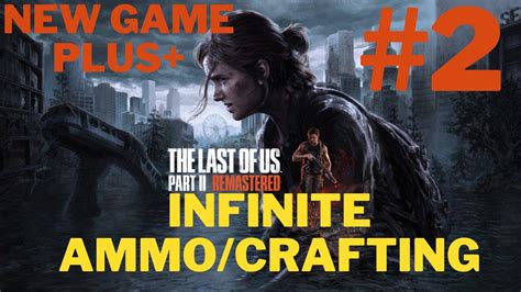 Last of Us Part II Remastered + INFINITE AMMO/CRAFTING - newsR VIDEO