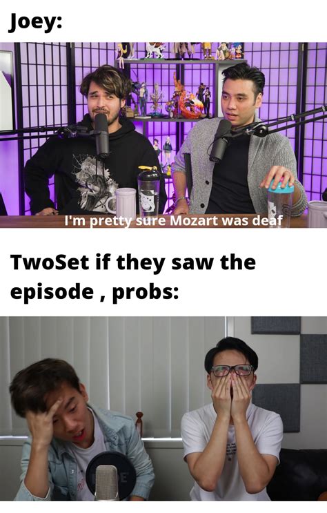 When Joey said Mozart was deaf : r/TrashTaste