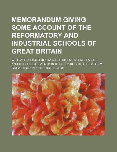 Memorandum Giving Some Account of the Reformatory and Industrial ...