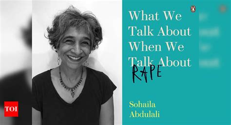 Rape survivor-author Sohaila Abdulali talks about #MeToo - Times of India
