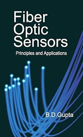 Buy Fiber Optic Sensors: Principles and Applications Book Online at Low ...