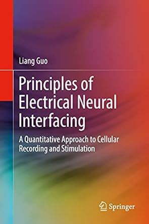 Principles of Electrical Neural Interfacing: A Quantitative Approach to ...