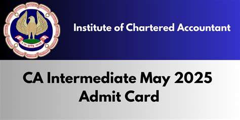 CA Intermediate May Admit Card 2025: A Student's Guide