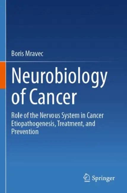 Neurobiology of Cancer: Role of the Nervous System in Cancer ...