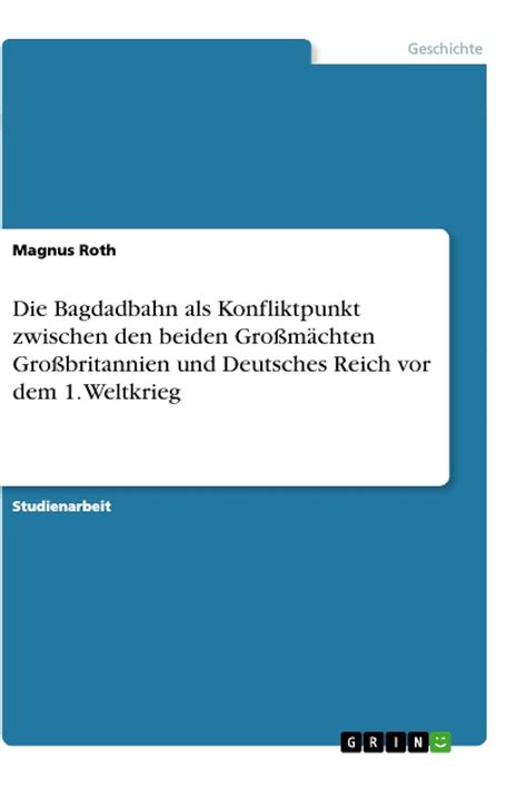 Buy Die Bagdadbahn als Konfliktpunkt zwischen den beiden Grossmachten ...