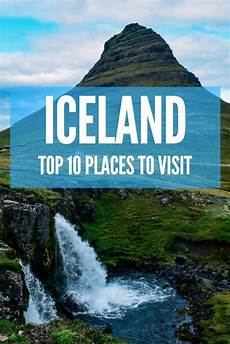 top 10 places to visit iceland top 10 best places to visit things to do in iceland top 10 places to visit iceland top 10 best places to visit things to do in iceland