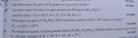 Calculate mass (in gm) of O atoms in 6 gm CH3COOH ? Calculate mass of wa..