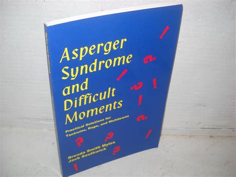 Buy Asperger Syndrome and Difficult Moments: Practical Solutions to ...