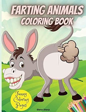 Farting Animals Coloring Book: Funny Farting Animals Coloring Book For ...
