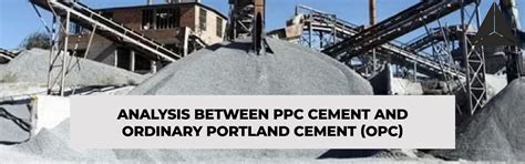Analysis between PPC Cement and Ordinary Portland Cement