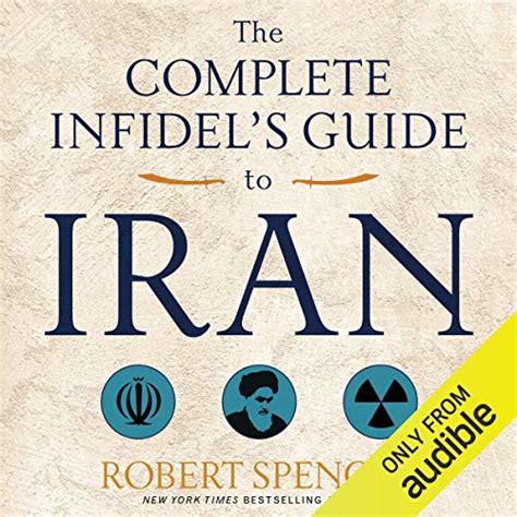 The Complete Infidel's Guide to Iran (Audio Download): Robert Spencer ...