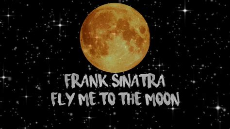 Frank Sinatra - Fly Me To The Moon ( Lyrics) - YouTube