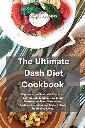 Buy The Ultimate Dash Diet Cookbook: Beginners Handbook with Quick and ...