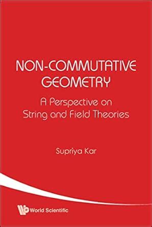 Buy Non-commutative Geometry: A Perspective On String And Field ...