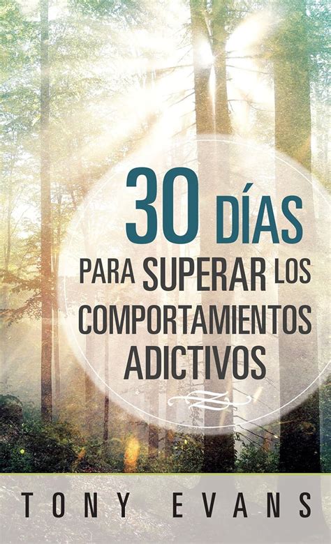 Buy 30 días para superar los comportamientos adictivos / 30 Days to ...