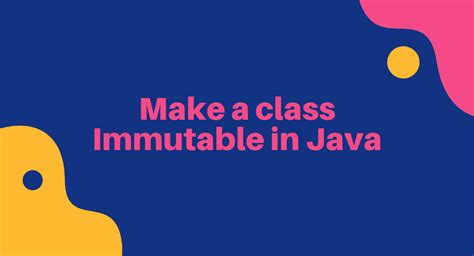 Image result for How to Create Our Own Immutable Class in Java
