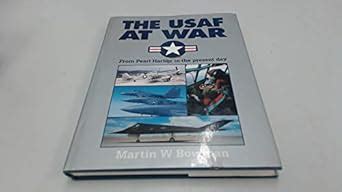 Buy The USAF at War: From Pearl Harbour to the Present Day Book Online ...
