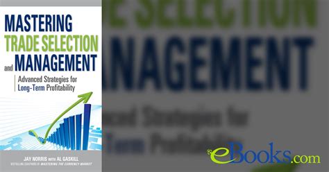 Mastering Trade Selection and Management: Advanced Strategies for Long ...