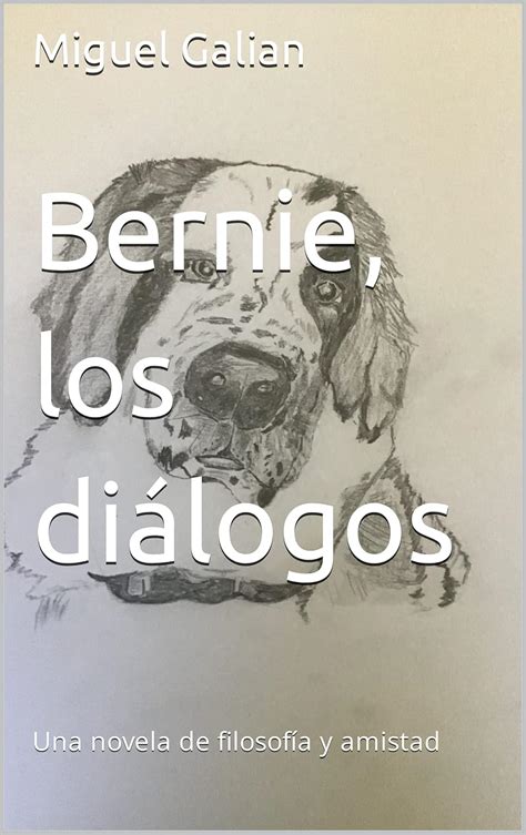 Bernie, los diálogos: Una novela de filosofía y amistad (Spanish ...