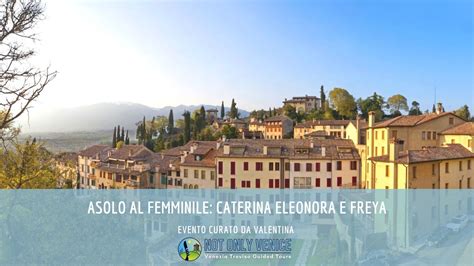 Asolo raccontata al femminile: speciale Eleonora Duse, Asolo, 1 March ...