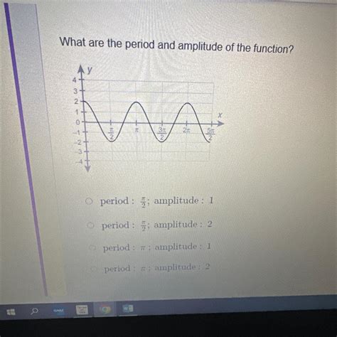 What are the period and amplitude of the function? - brainly.com