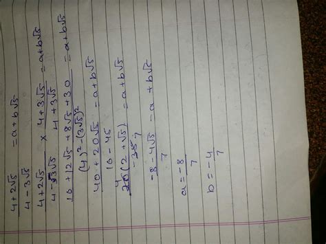 4+2root5/4-3root5=a+broot5 .find value of a and b - Brainly.in