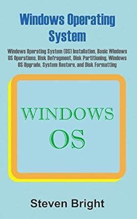 Windows Operating System: Windows Operating System (OS) Installation ...