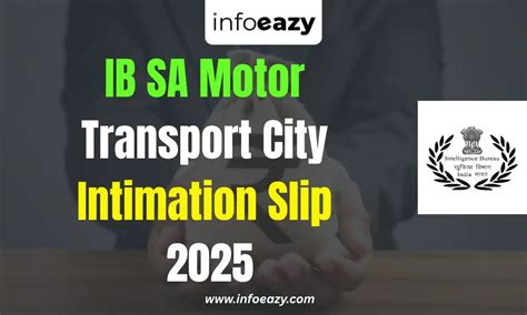 IB SA Motor Transport City Intimation Slip 2025 Out, Download Now
