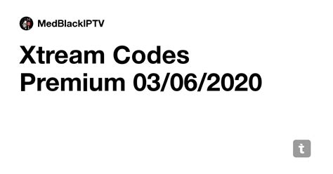 Xtream Codes Premium 03/06/2020 — Teletype