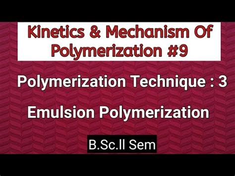 Polymerization Techniques: Emulsion Video Lecture - CSIR NET Crash ...