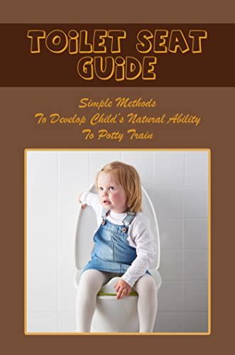 Toilet Seat Guide: Simple Methods To Develop Child’S Natural Ability To ...