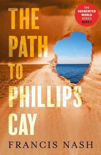 Buy The Path to Phillips Cay (The Segmented World Series) Book Online ...