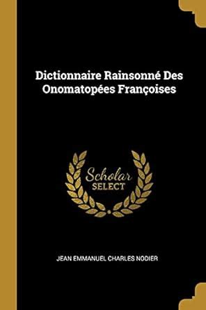 Buy Dictionnaire Rainsonné Des Onomatopées Françoises Book Online at ...