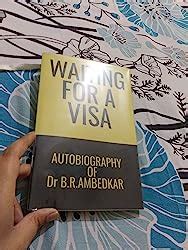WAITING FOR A VISA : AUTOBIOGRAPHY OF Dr.B.R.AMBEDKAR : DR B.R.AMBEDKAR ...