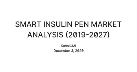SMART INSULIN PEN MARKET ANALYSIS (2019-2027) — Teletype