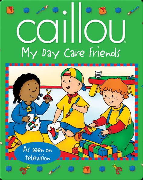 Caillou: My Day Care Friends Book by Sarah Margaret Johanson | Epic