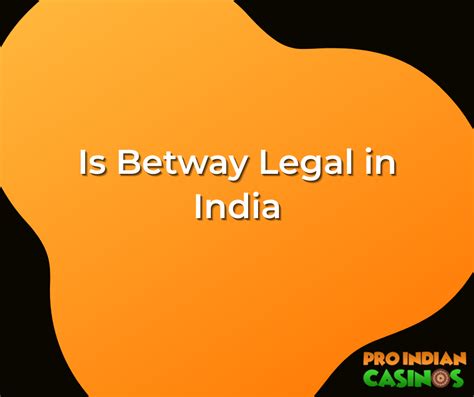 Betway Leality in India – How to Gamble at Betway from India?