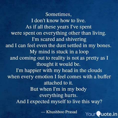 Sometimes, I don't know ... | Quotes & Writings by Khushboo Prasad ...