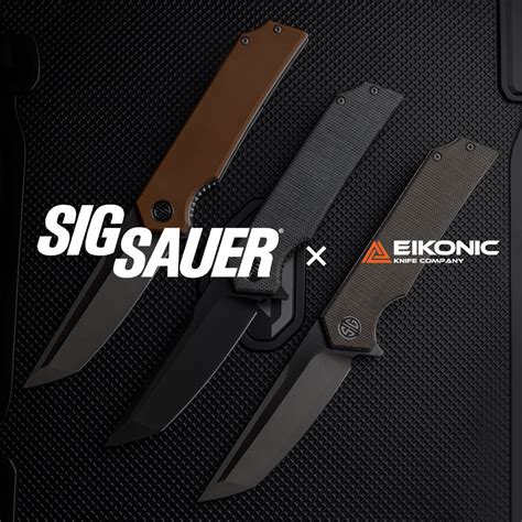 SIG SAUER X EIKONIC – EIKONIC Knife Company