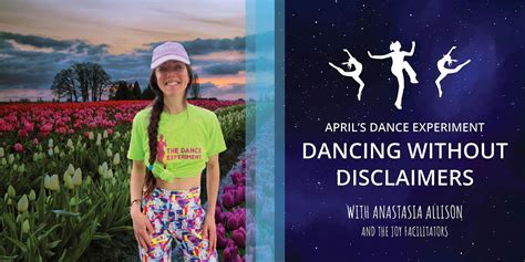 Aprils Month Long Dance Experiment: Dancing Without Disclaimers, April ...