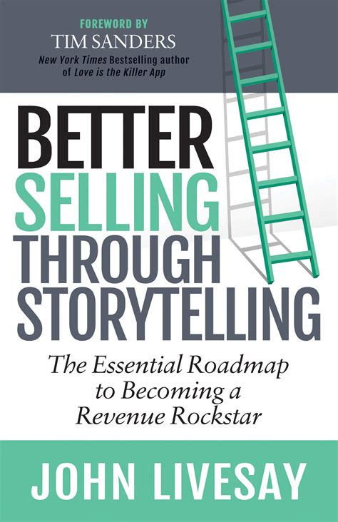 Better Selling Through Storytelling: The Essential Roadmap to Becoming ...