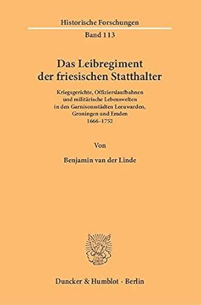 Buy Das Leibregiment Der Friesischen Statthalter: Kriegsgerichte ...