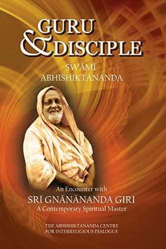 Guru and Disciple: An Encounter with Sri Gnanananda Giri, a ...