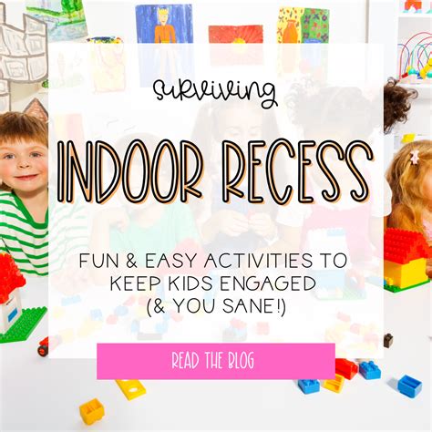 Surviving Indoor Recess: Fun & Easy Activities That Keep Kids Engaged ...