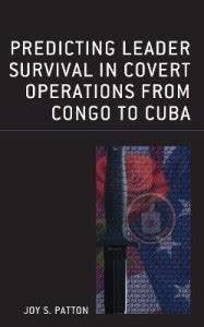 Predicting Leader Survival in Covert Operations from Congo to Cuba: Buy ...