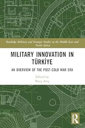 Buy Military Innovation in Türkiye: An Overview of the Post-Cold War ...