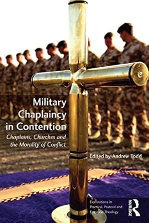 Military Chaplaincy in Contention: Chaplains, Churches and the Morality ...